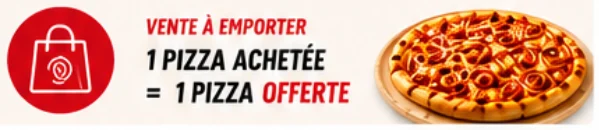 Vente à emporter 7j/7 : 1 pizza achetée = 1 pizza offerte